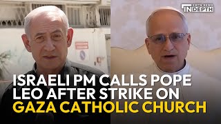 Netanyahu Calls Pope Leo After Israeli Strike on Gaza Catholic Church  | EWTN News In Depth