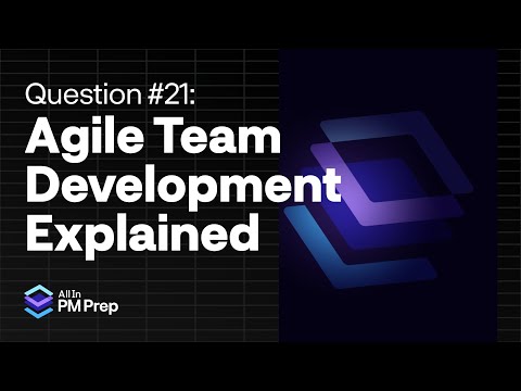 PMP Exam Practice Question Breakdown #21: Agile Team Development Explained
