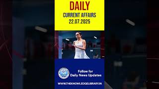 22 JULY  2025 Current Affairs | Current Affairs Today | करेंट अफेयर्स | Daily Current Affairs