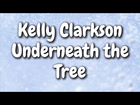 Kelly Clarkson - Underneath the Tree (Lyrics)