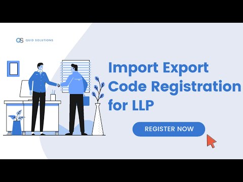 Unlocking Global Opportunities: Registering for Import Export Code (IEC) (For LLP)