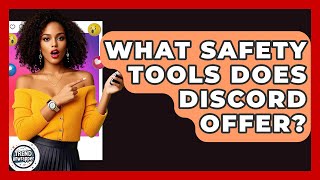 What Safety Tools Does Discord Offer? - Trend Unwrapper