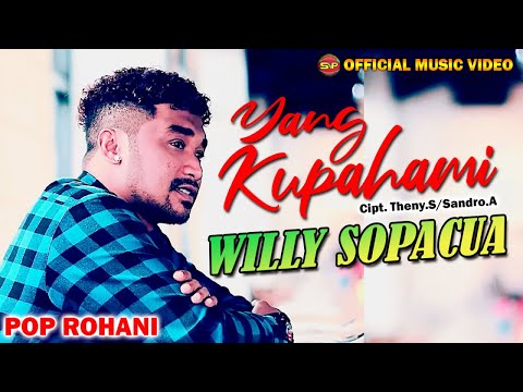 Willy Sopacua - Yang Kupahami I Lagu Rohani Terbaru I Pop Rohani (Official Video Music)