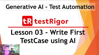 Generative AI Test Tool testRigor - Lesson 03 | Write First TestCase using AI | AI - Test Automation