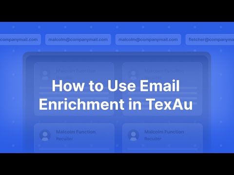 How to Use Email Enrichment in TexAu