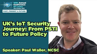 IoTSF Conference 2024: Securing IoT: Why Tech Isn't Enough (An NCSC Perspective)
