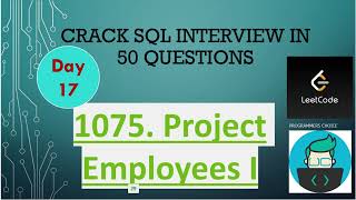 #1075 Project Employees 1 | Day-17 |  #leetcode #sql  | Crack SQL Interview in 50 Questions