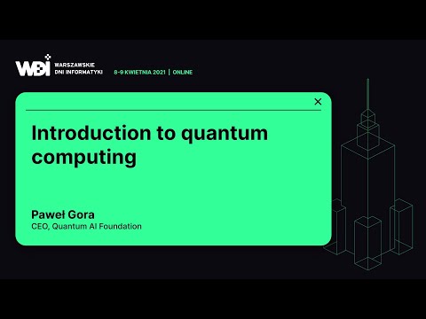 Paweł Gora - Introduction to quantum computing