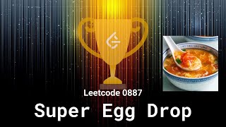 Leetcode 0887. Super Egg Drop