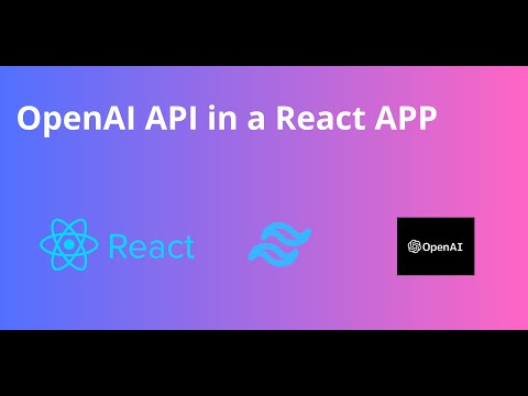 EP 4 - BUILDING ChatGPT - Setting Up OpenAI in a React App with Tailwind: API  & First Request