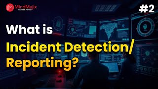 What is Incident Detection or Incident Reporting? | SRE Tutorial For Beginners | MindMajix