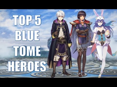 Fire Emblem Heroes Top 5: My Top 5 Blue Tome Heroes