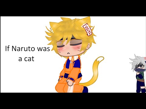 If Naruto was a cat (gacha skit)