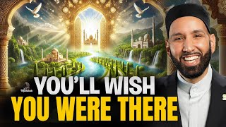 Jannah Like You’ve Never Heard Before – Every Detail Will Blow Your Mind! | Dr. Omar Suleiman