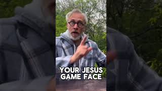 Your Jesus Game Face