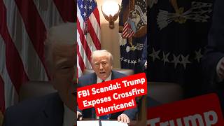 FBI Scandal: Trump Exposes Crossfire Hurricane!