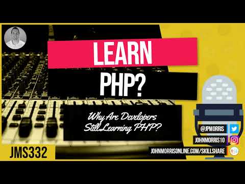 JMS332: Why Are Developers Still Learning PHP?
