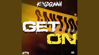 Get On (feat. KoldGunna)