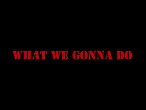 Guerilla Black - What We Gonna Do (Feat. Nate Dogg) [LYRICS]