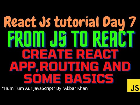 React js tutorial (Day 7) : Creating react app, routing and some basic of react application.