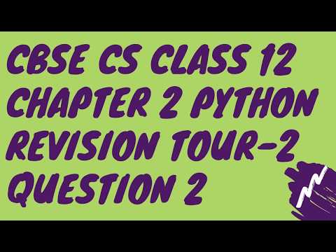 C Q-2 Chapter 2 Python Revision Tour-2 Class 12 CBSE Computer Science 2020-21 Solution
