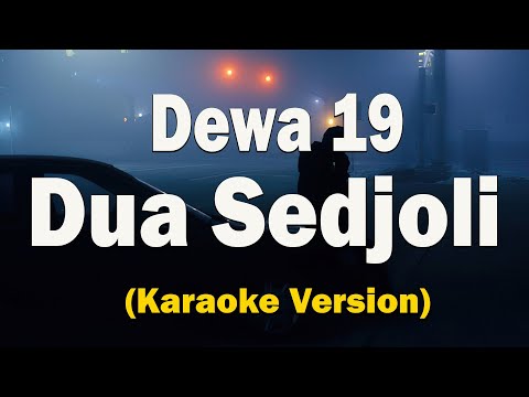 Dewa 19 - Dua Sedjoli - (Karaoke Version)