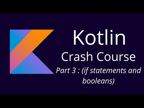 Part 3: if Statements and Boolean In Kotlin | Kotlin Crash Course