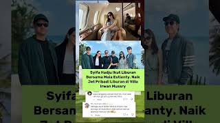 Syifa Hadju liburan di Bali. Naik Jet Pribadi Bersama Keluarga El Rumi
