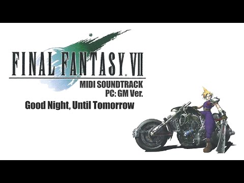 Final Fantasy VII (1998/PC) MIDI GM Ver. － Good Night, Until Tomorrow