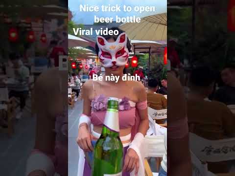 Nice trick to open beer bottle || viral video || Be nay dinh