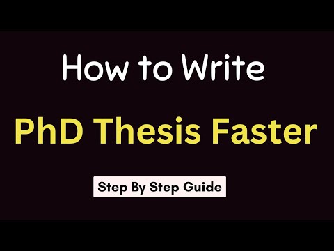 How to write a PhD Thesis Faster | a step by step guide