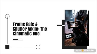 Frame Rate & Shutter Angle: The Cinematic Duo