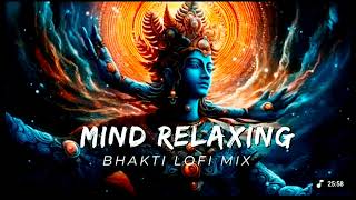 25 MINUTE NONSTOP BHAKTI LOFI BHAJANS ||feel the energy ||mind relaxing bhajan ||bhakti bhajans