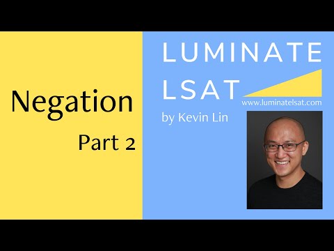 LSAT Logical Reasoning | Negation (Part 2 of 2)