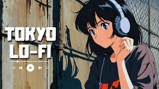 Tokyo Lofi Beats 🌇 | Calm Lofi Hiphop Mix 🎧 Chill Vibes for ( Relax & Study )