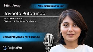 How to Build Evaluation and ROI Frameworks for GenAI in Finance with Jayeeta Putatunda