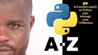Python - formation complète pour les débutants - #9 Interagir avec l'Utilisateur avec input()