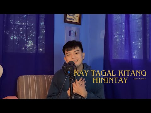 Kay Tagal Kitang Hinintay - Sponge Cola | Dave Carlos (Cover)