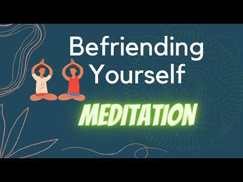 Befriending yourself