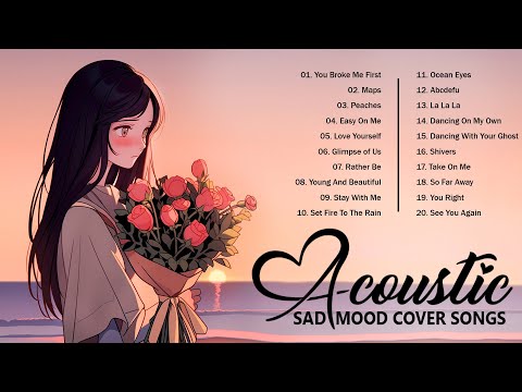 Sad Acoustic Guitar Romance | Chill and Sad Acoustic Love Songs Playlist for 2025