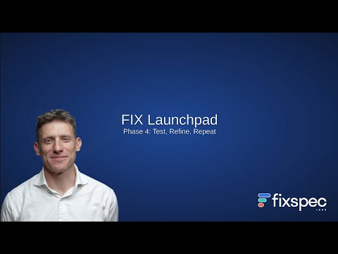 FIX Launchpad Phase 4: Test, Refine, Repeat