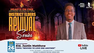 DISTRICT ELDERS REVIVAL SERIES | JUL 26| 10:30AM | REVIVED TO LOVE ONE ANOTHER | ELD. JUSTIN MATTHEW