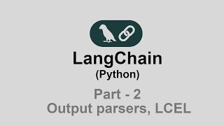 LangChain Part 2: Output parsers and LCEL (LangChain Expression Language)