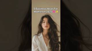 5 Business Ideas For Women in 2025 🎀✨️ #aeshthetic #shorts #shortsvideo 💕