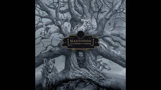 Mastodon - Had It All [Official Audio]