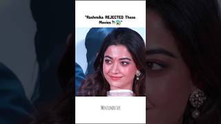 Rashmika REJECTED These movies 😱 !!! #shortsfeed #trending #shorts #rashmikamandanna