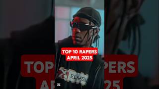 Top 10 Rappers April 2025! Who's your #1? #RapNews #HipHop2025 #TrendingRappers #Top10 #Music