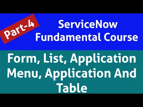 Overview On Form | List | Application Menu | Tables | Application | ServiceNow Fundamental Course