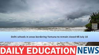 Delhi schools in areas bordering Yamuna to remain closed till July 18