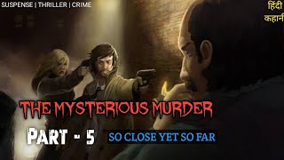 The Mysterious Murder | Part 5 | Detective Stories in Hindi | Pocket Fm | jasoosi kahaniyan.